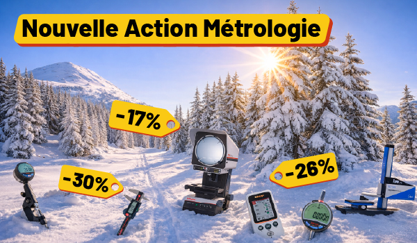 Action Métrologie – Remises sur les solutions de mesure et de contrôle de précision